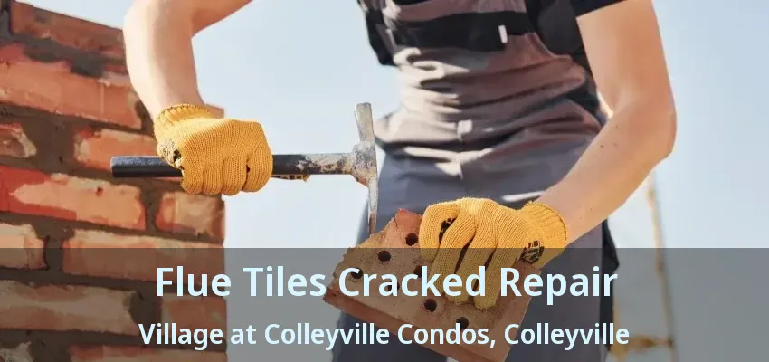 Flue Tiles Cracked Repair Village at Colleyville Condos, Colleyville - TX
