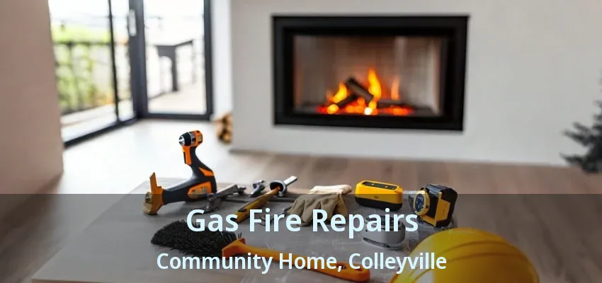 Gas Fire Repairs Community Home, Colleyville - TX