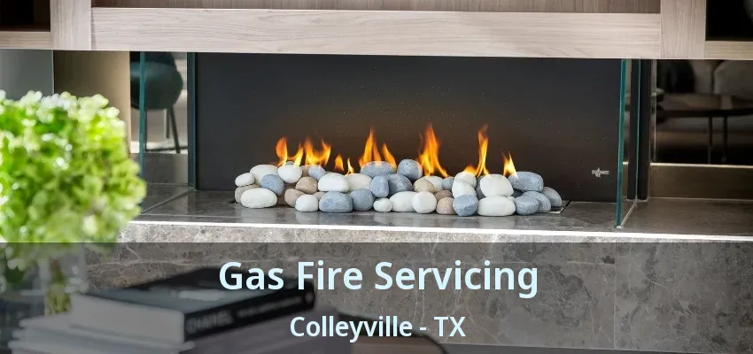 Gas Fire Servicing Colleyville - TX