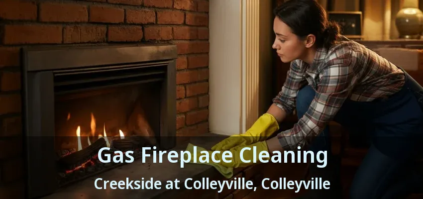 Gas Fireplace Cleaning Creekside at Colleyville, Colleyville - TX