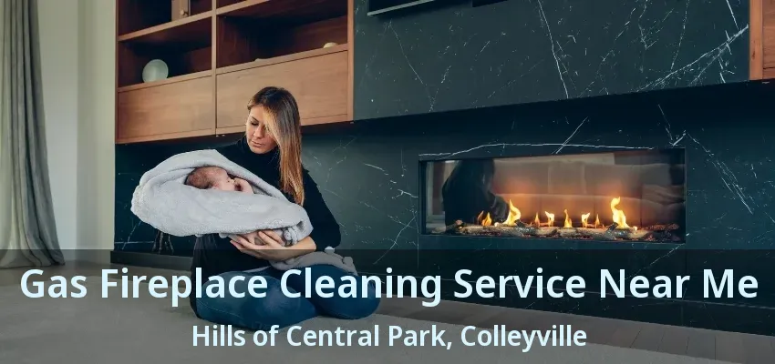 Gas Fireplace Cleaning Service Near Me Hills of Central Park, Colleyville - TX