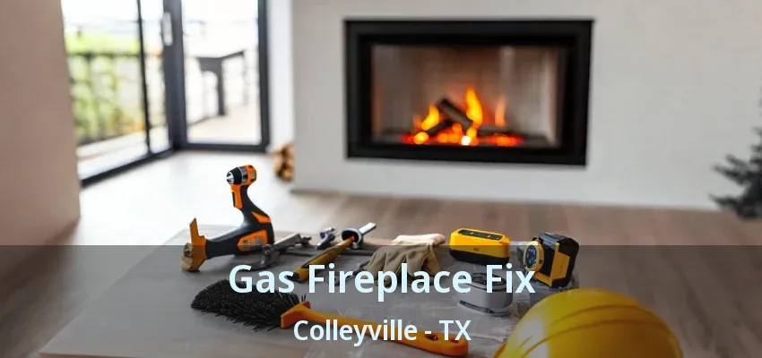 Gas Fireplace Fix Colleyville - TX