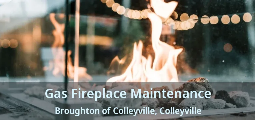 Gas Fireplace Maintenance Broughton of Colleyville, Colleyville - TX