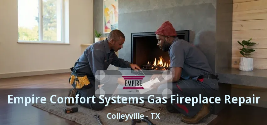 Empire Comfort Systems Gas Fireplace Repair Colleyville - TX