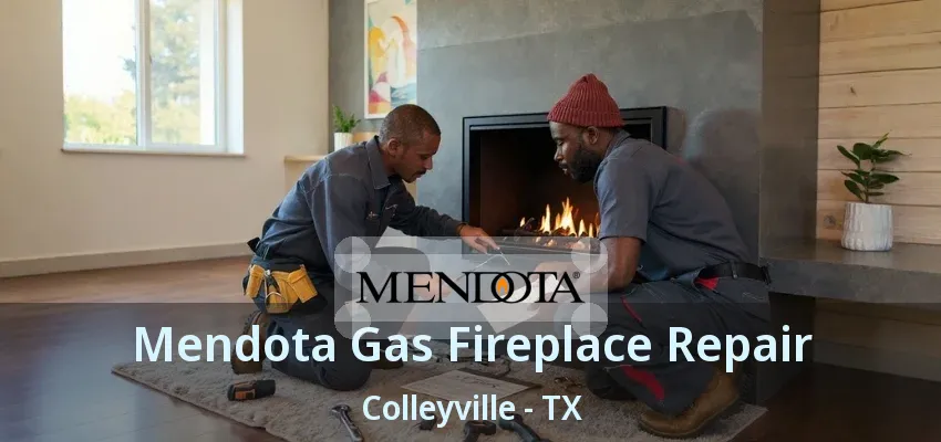 Mendota Gas Fireplace Repair Colleyville - TX