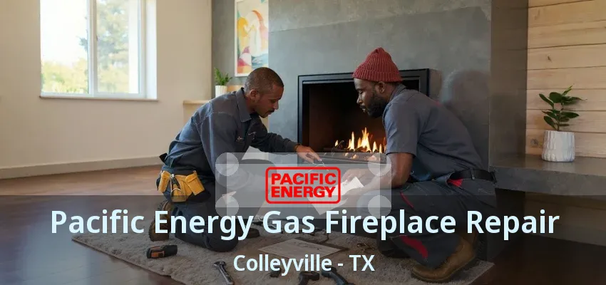 Pacific Energy Gas Fireplace Repair Colleyville - TX