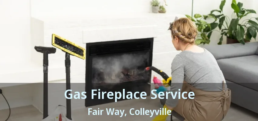 Gas Fireplace Service Fair Way, Colleyville - TX