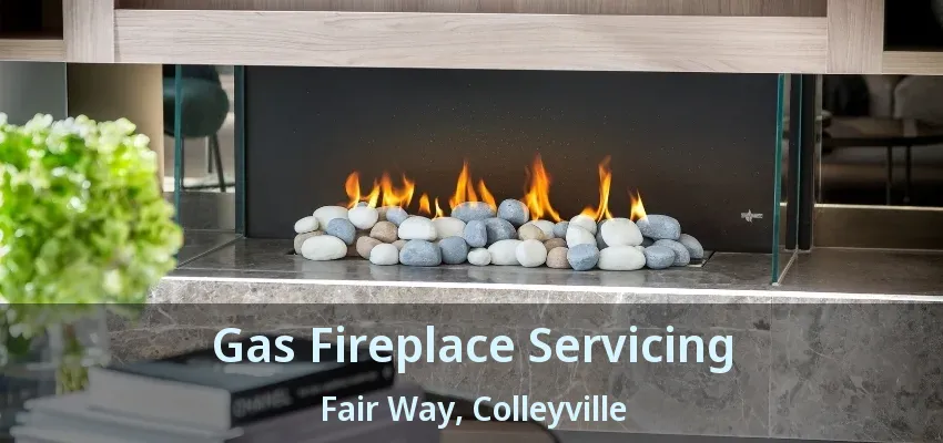 Gas Fireplace Servicing Fair Way, Colleyville - TX