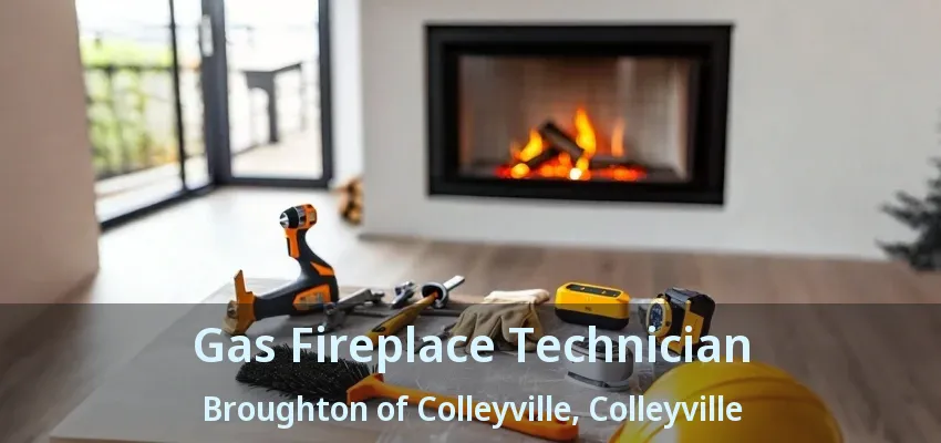 Gas Fireplace Technician Broughton of Colleyville, Colleyville - TX