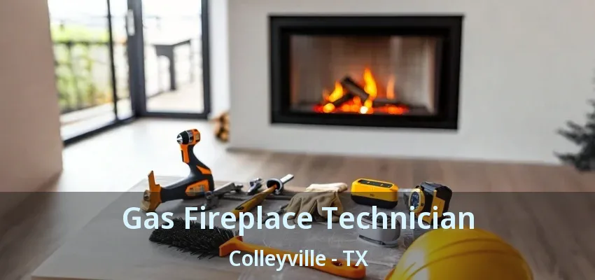 Gas Fireplace Technician Colleyville - TX