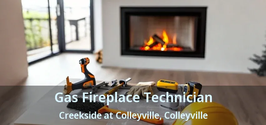Gas Fireplace Technician Creekside at Colleyville, Colleyville - TX