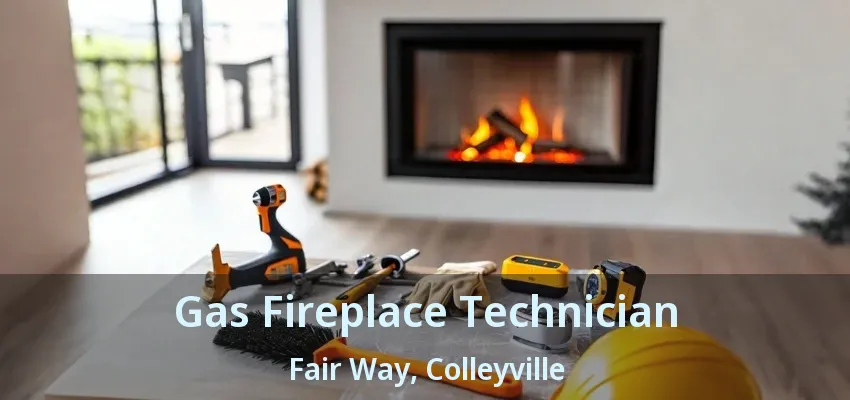 Gas Fireplace Technician Fair Way, Colleyville - TX