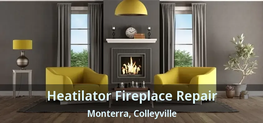 Heatilator Fireplace Repair Monterra, Colleyville - TX