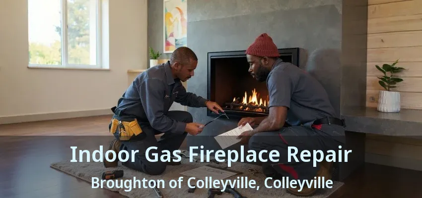 Indoor Gas Fireplace Repair Broughton of Colleyville, Colleyville - TX