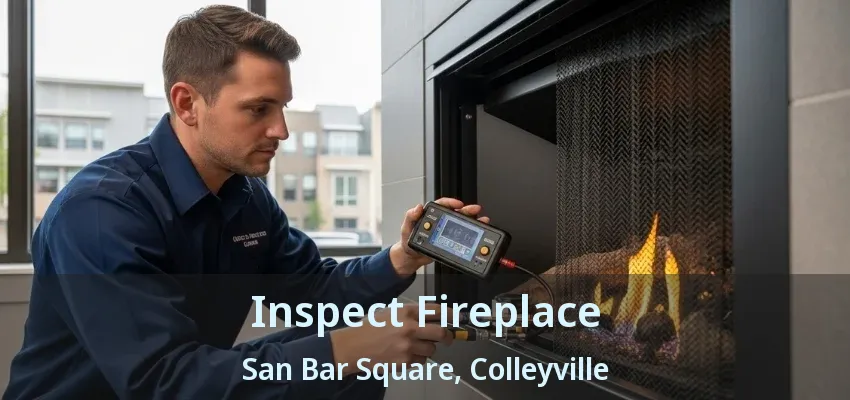 Inspect Fireplace San Bar Square, Colleyville - TX