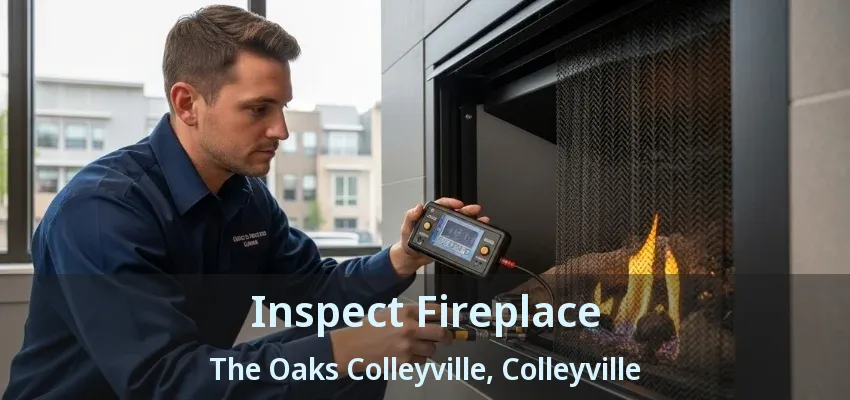 Inspect Fireplace The Oaks Colleyville, Colleyville - TX
