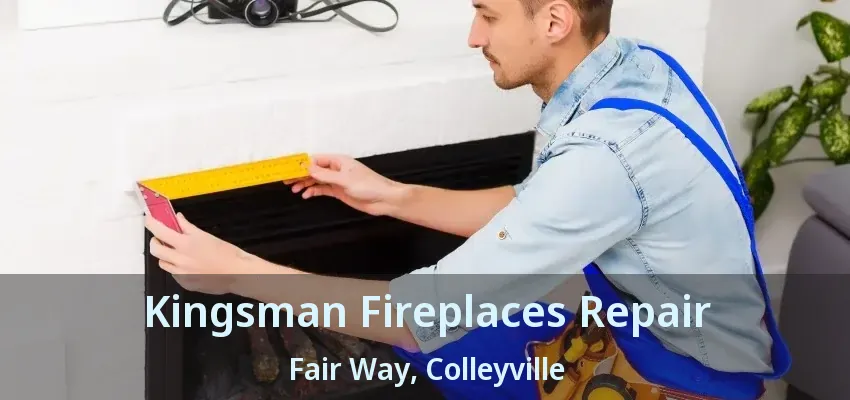 Kingsman Fireplaces Repair Fair Way, Colleyville - TX