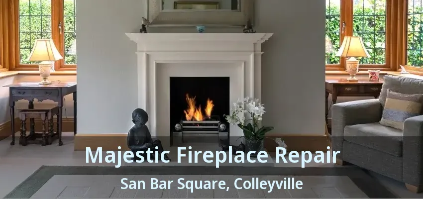 Majestic Fireplace Repair San Bar Square, Colleyville - TX