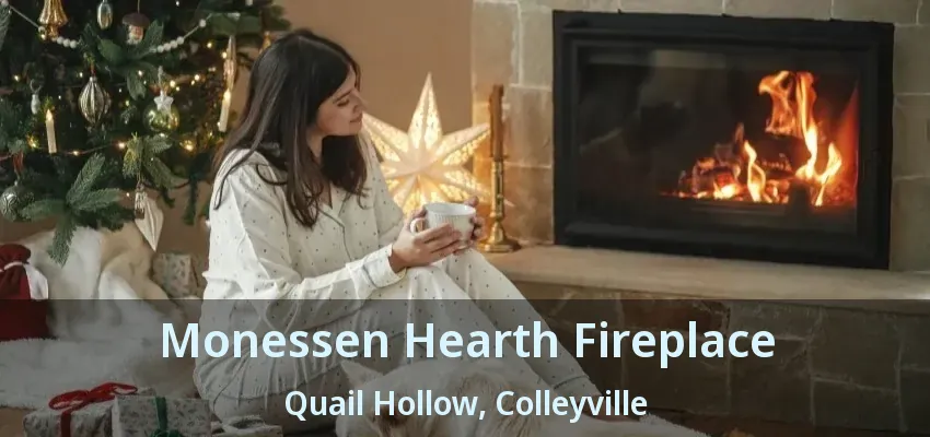 Monessen Hearth Fireplace Quail Hollow, Colleyville - TX