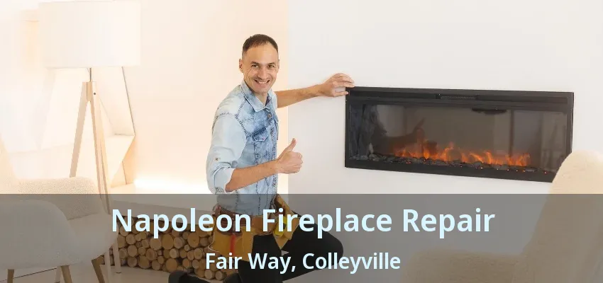 Napoleon Fireplace Repair Fair Way, Colleyville - TX