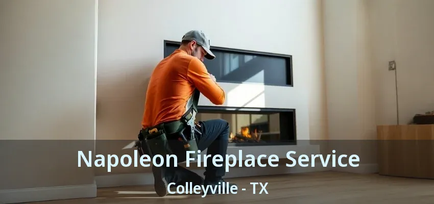 Napoleon Fireplace Service Colleyville - TX