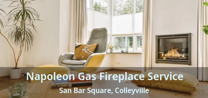 Napoleon Gas Fireplace Service San Bar Square, Colleyville - TX