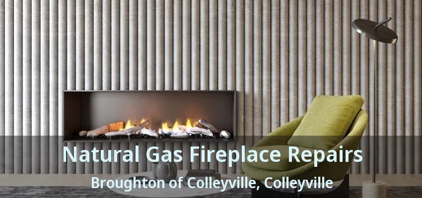 Natural Gas Fireplace Repairs Broughton of Colleyville, Colleyville - TX