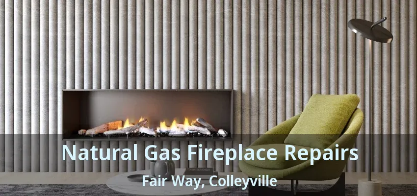 Natural Gas Fireplace Repairs Fair Way, Colleyville - TX