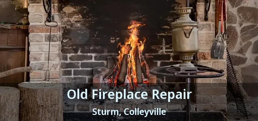 Old Fireplace Repair Sturm, Colleyville - TX