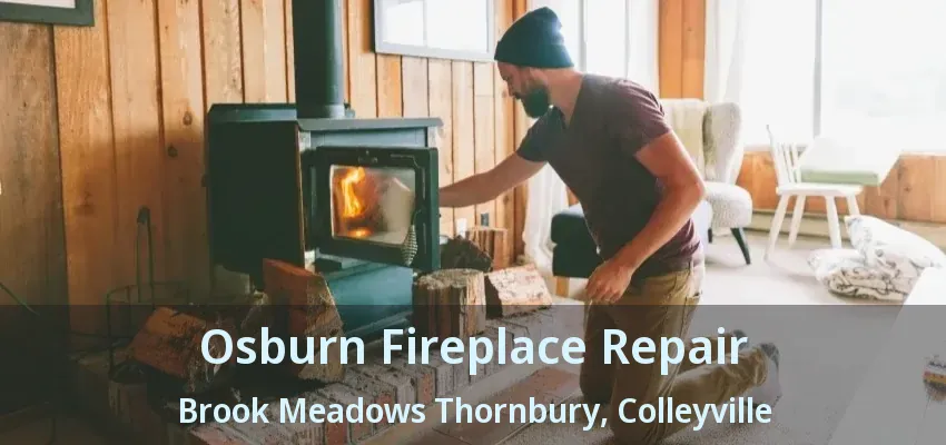 Osburn Fireplace Repair Brook Meadows Thornbury, Colleyville - TX