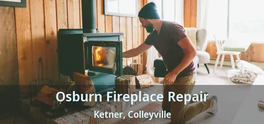Osburn Fireplace Repair Ketner, Colleyville - TX