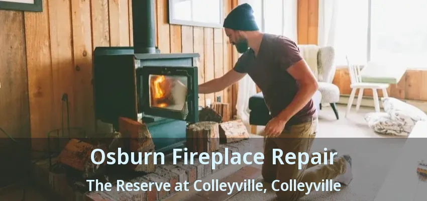Osburn Fireplace Repair The Reserve at Colleyville, Colleyville - TX