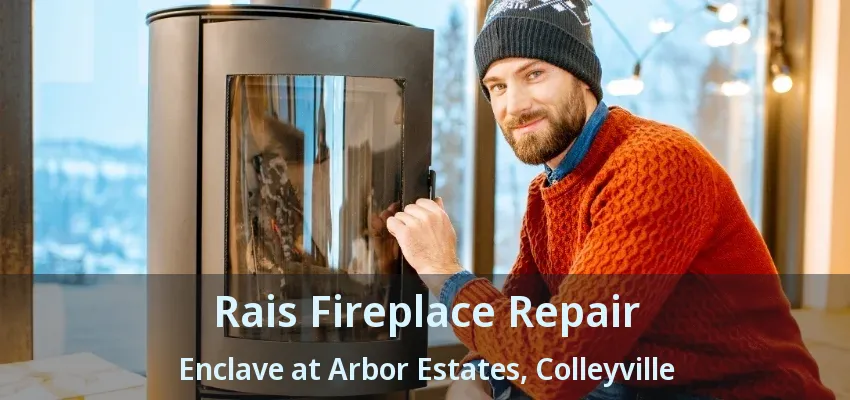 Rais Fireplace Repair Enclave at Arbor Estates, Colleyville - TX