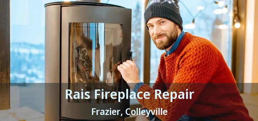 Rais Fireplace Repair Frazier, Colleyville - TX
