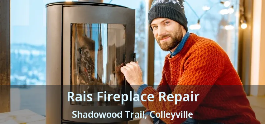 Rais Fireplace Repair Shadowood Trail, Colleyville - TX