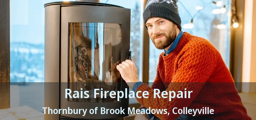 Rais Fireplace Repair Thornbury of Brook Meadows, Colleyville - TX