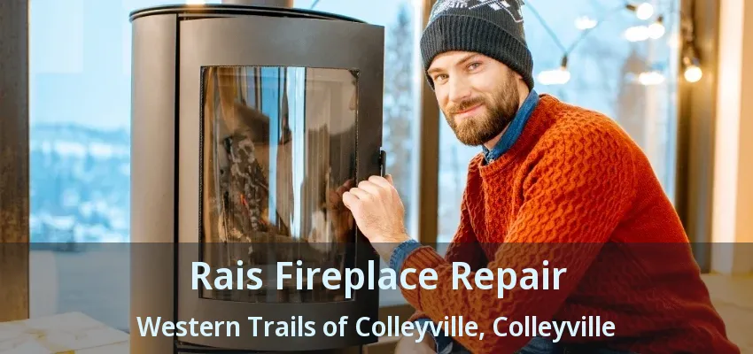 Rais Fireplace Repair Western Trails of Colleyville, Colleyville - TX