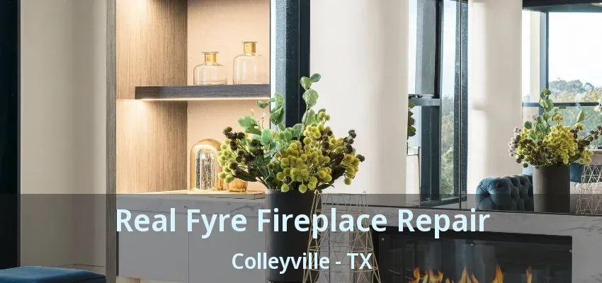 Real Fyre Fireplace Repair Colleyville - TX