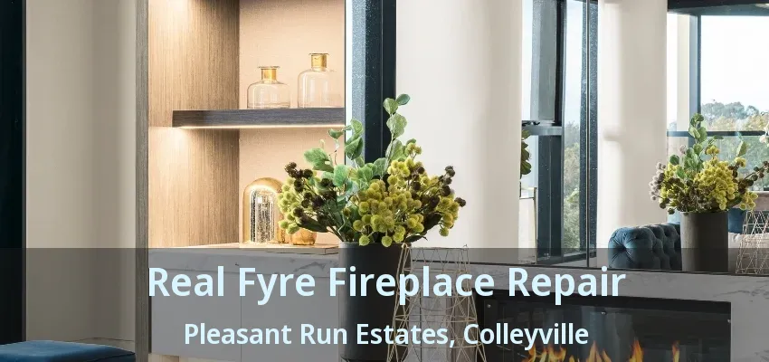 Real Fyre Fireplace Repair Pleasant Run Estates, Colleyville - TX