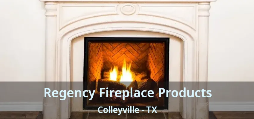 Regency Fireplace Products Colleyville - TX