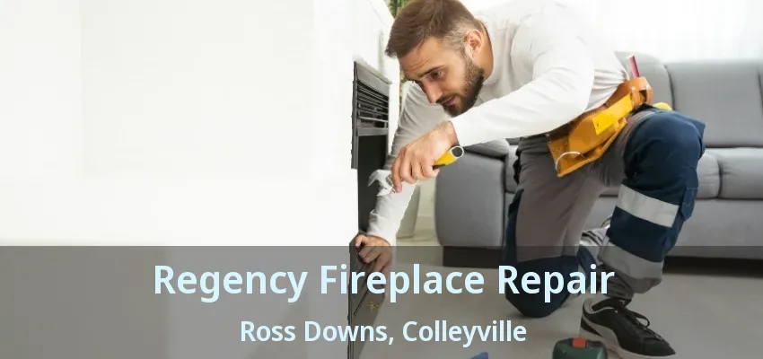 Regency Fireplace Repair Ross Downs, Colleyville - TX