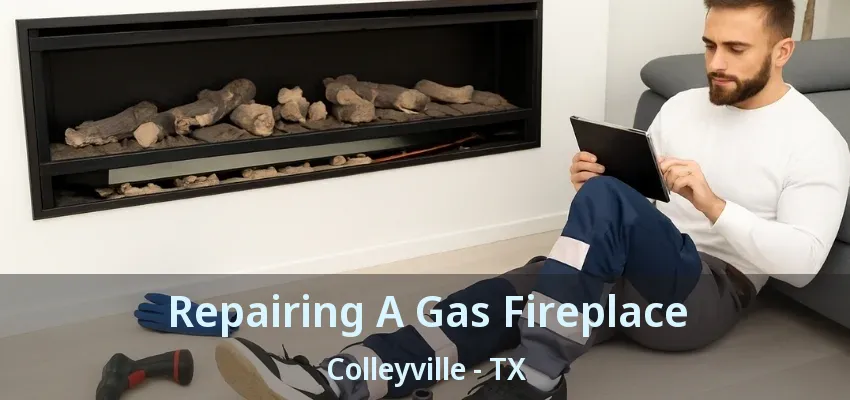 Repairing A Gas Fireplace Colleyville - TX