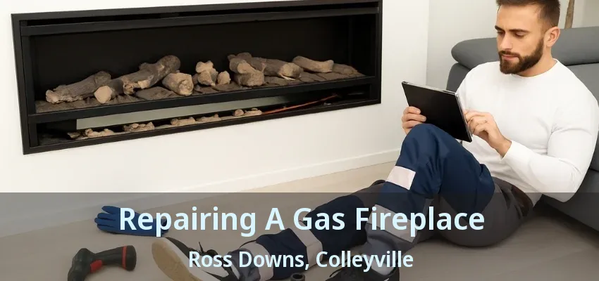 Repairing A Gas Fireplace Ross Downs, Colleyville - TX