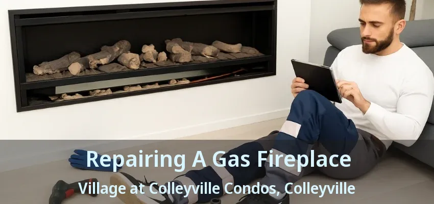 Repairing A Gas Fireplace Village at Colleyville Condos, Colleyville - TX