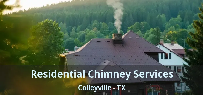 Residential Chimney Services Colleyville - TX