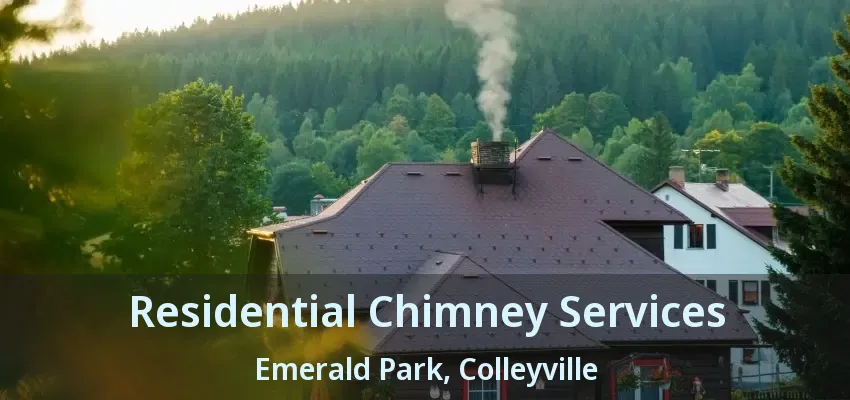 Residential Chimney Services Emerald Park, Colleyville - TX