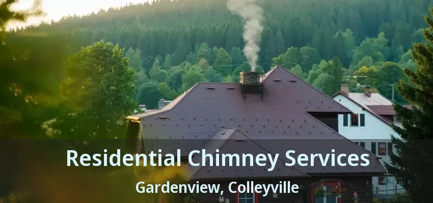 Residential Chimney Services Gardenview, Colleyville - TX