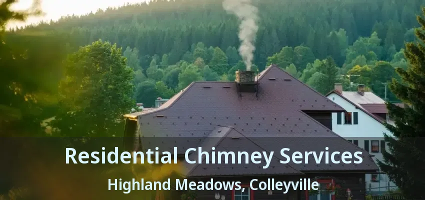Residential Chimney Services Highland Meadows, Colleyville - TX