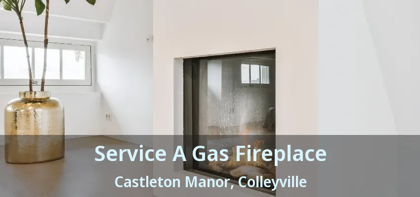 Service A Gas Fireplace Castleton Manor, Colleyville - TX