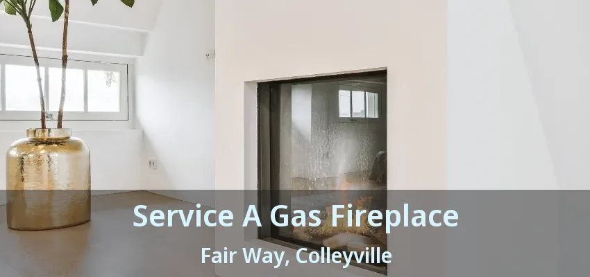 Service A Gas Fireplace Fair Way, Colleyville - TX